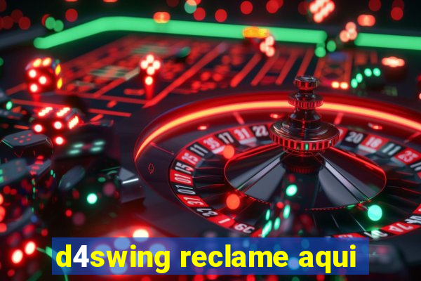 d4swing reclame aqui